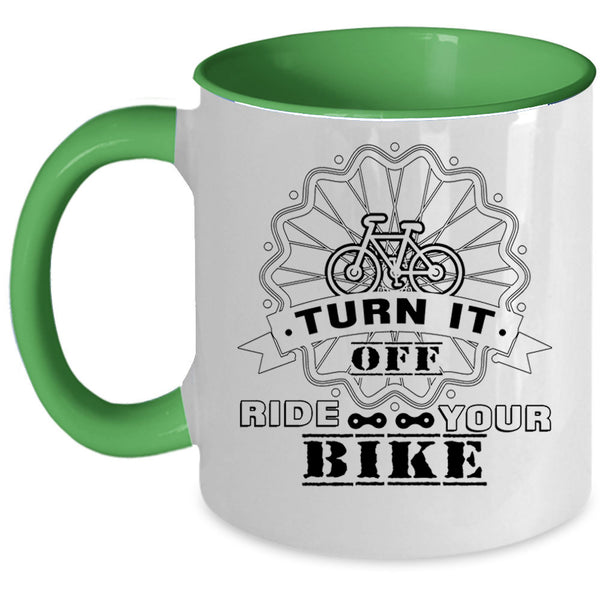 Funny Riding Coffee Mug, Turn It Off Ride Your Bike Accent Mug