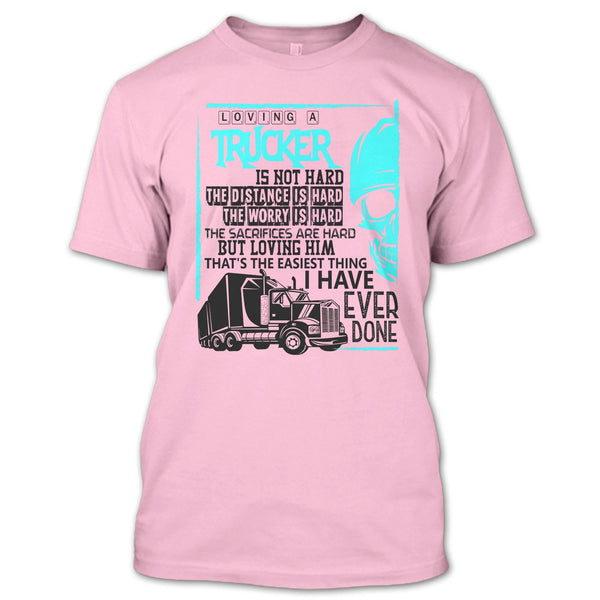 Loving A Trucker T Shirt, Coolest Trucker T Shirt
