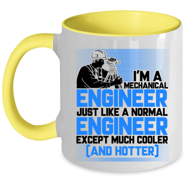 Cool Engineers Coffee Mug, I'm A Mechanical Engineer Accent Mug