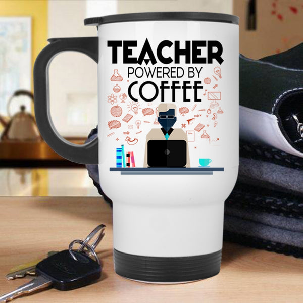 Funny Gift For Teacher Travel Mug, Teacher Powered By Coffee Mug