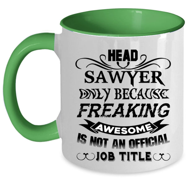 Best Gift For Head Sawyer Coffee Mug, Head Sawyer Accent Mug