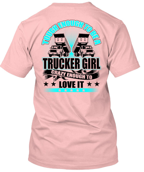 Tough Enough To Be A Trucker Girl T Shirt, I Love Trucker T Shirt