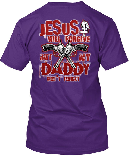 Jesus Will Forgive T Shirt, My Dad Won't Forget T Shirt