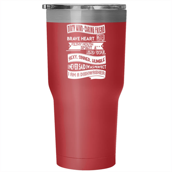 I Never Said I Was Perfect Tumbler 30 oz Stainless Steel, I Am A Dishwasher Travel Mug