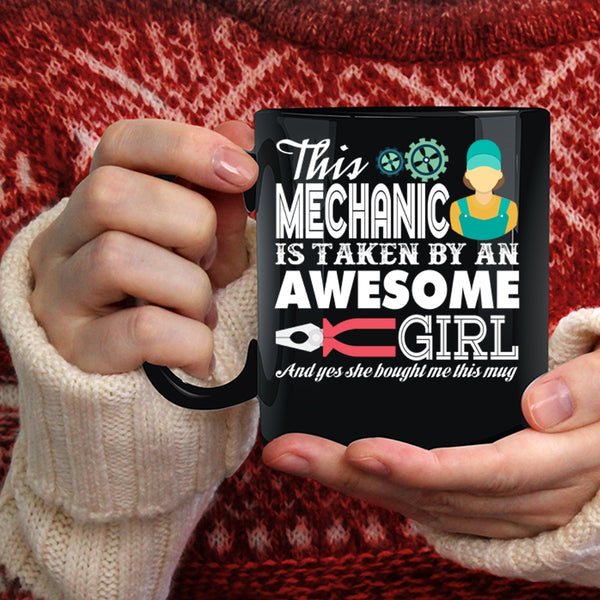 This Mechanic Is Taken By An Awesome Girl Coffee Mug, Husband Coffee Cup