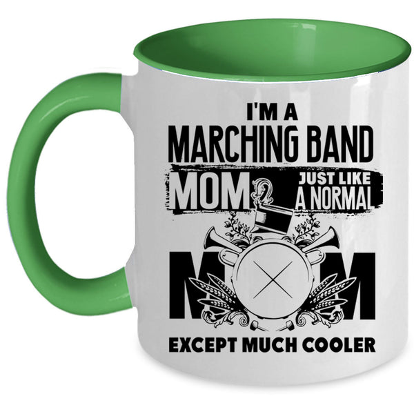 Cool Mommy Coffee Mug, I'm A Marching Band Mom Accent Mug