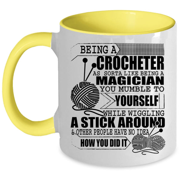 Funny Crocheting Coffee Mug, Being A Crocheter Accent Mug