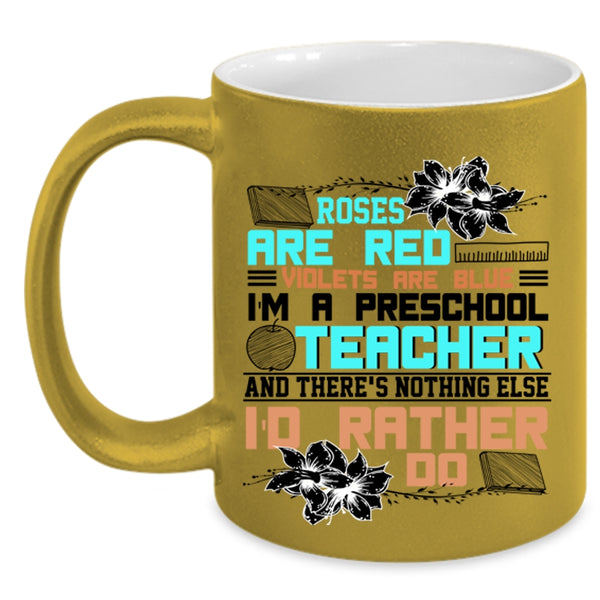 I'm A Preschool Teacher Coffee Mug, Roses Are Red Accent Mug