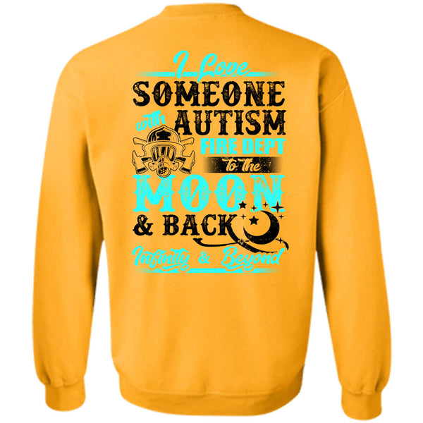 Being A Firefighter T Shirt, I Love Someone With Autism Sweatshirt