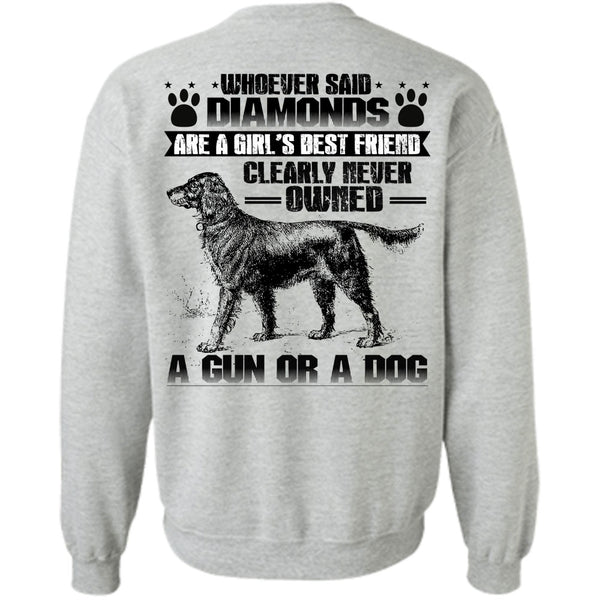 I Love My Dog T Shirt, Never Owned A Gun Or A Dog Sweatshirt