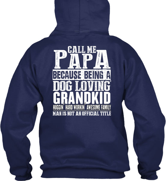 Call Me Papa T Shirt, Dog Loving Grandkid T Shirt