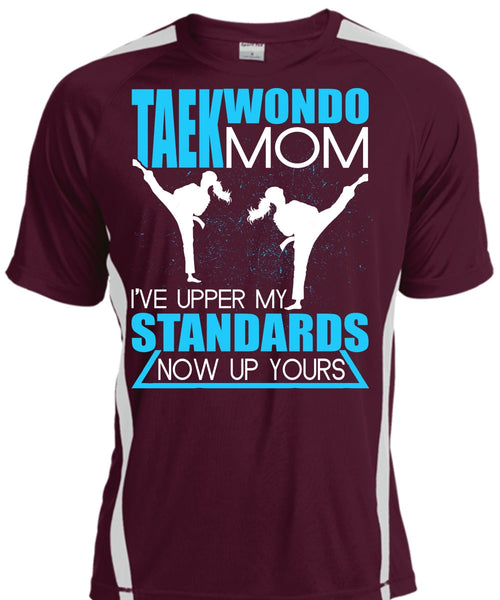 Taekwondo Mom T Shirt, I've Upper My Standards T Shirt, Cool Shirt