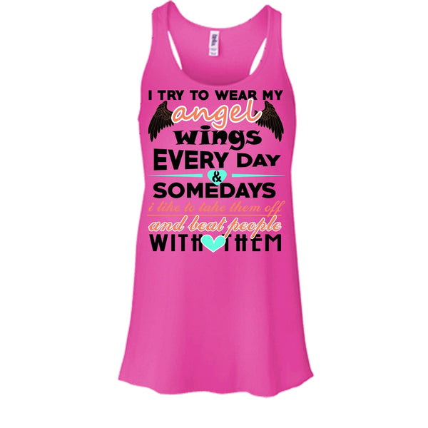I Try To Wear My Angel Wings T Shirt, Beat People With Them T Shirt, Awesome t-shirts