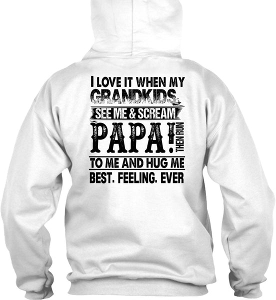 Grandkids See Me And Scream Papa T Shirt, I Love Papa T Shirt