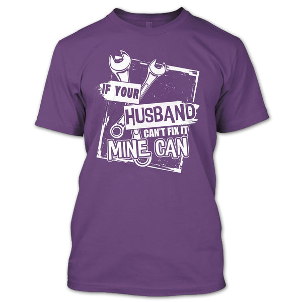 If Your Husband Can't Fix It T Shirt, Mechanic Husband T Shirt