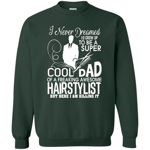 Freaking Awesome Hairstylist T Shirt, Awesome Hairstylist Dad Sweatshirt