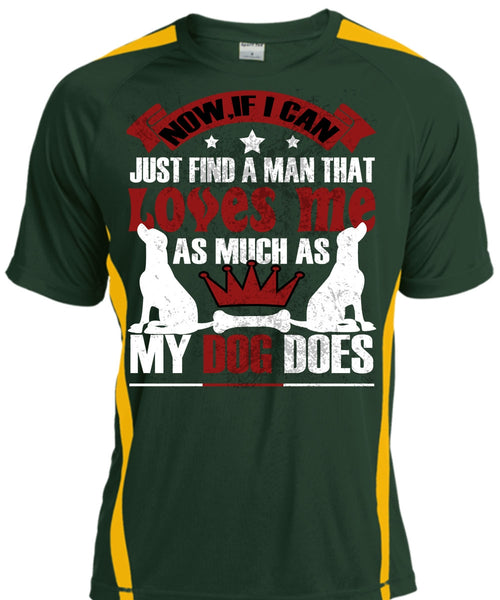 Loves Me As Much As My Dog Does T Shirt, I Can Just Find A Man T Shirt, Cool Shirt