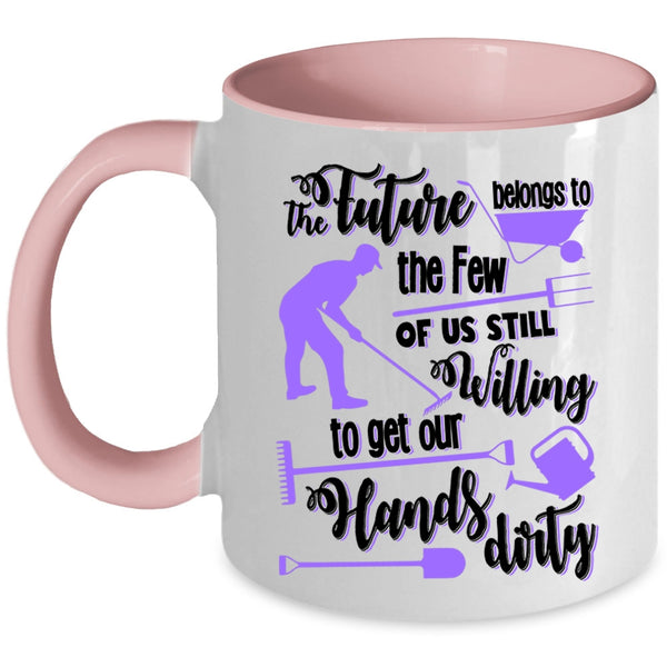 Funny Farmer Coffee Mug, The Future Belongs To The Few Of Us Accent Mug