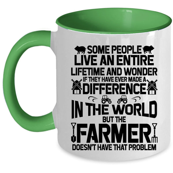 Cute Farmer Coffee Mug, The Farmer Doesn't Have That Problem Accent Mug