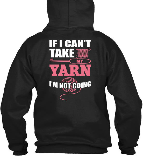 I Can't Take My Yard T Shirt, I'm Not Going T Shirt
