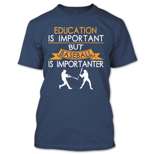 Education Is Important But Baseball Is Importanter T Shirt, Coolest Baseball Player T Shirt
