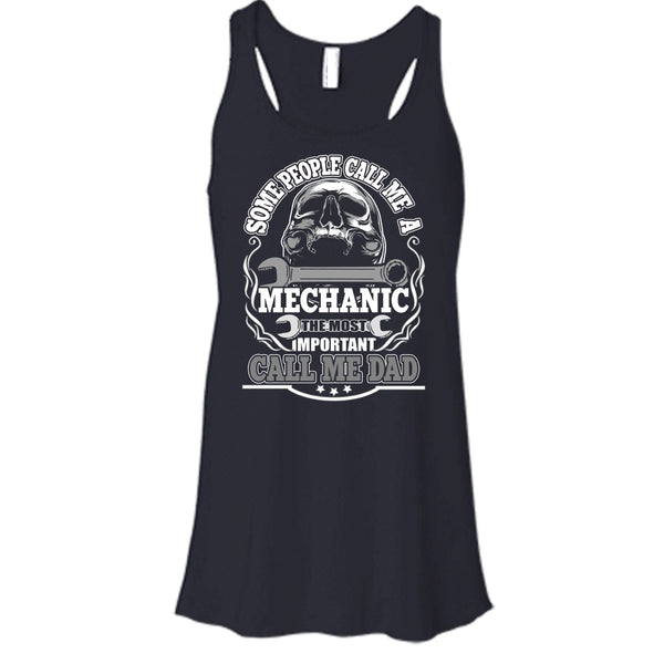 Some People Call Me A Mechanic T Shirt, Most Important Call Me Dad Tank Top