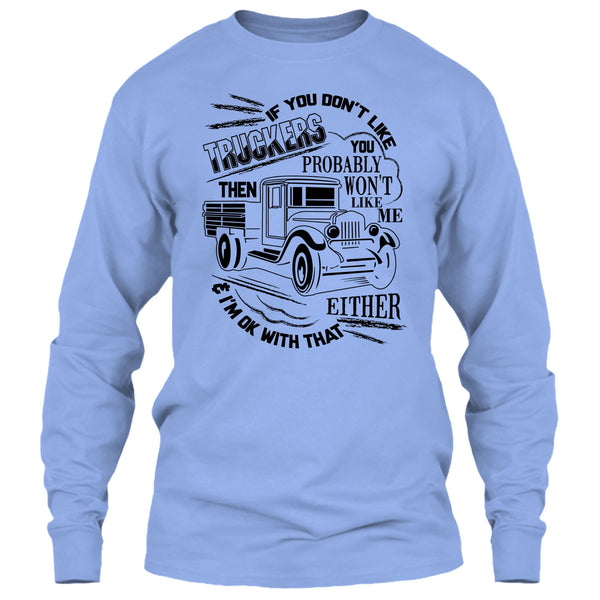 If You Don't Like Truckers T Shirt, Coolest Trucker Ever T Shirt