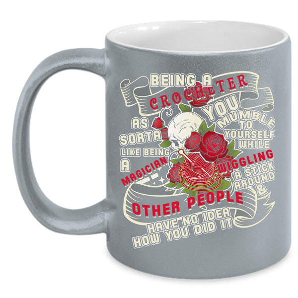 Being A Crocheter Coffee Mug, I Love Crocheting Coffee Cup