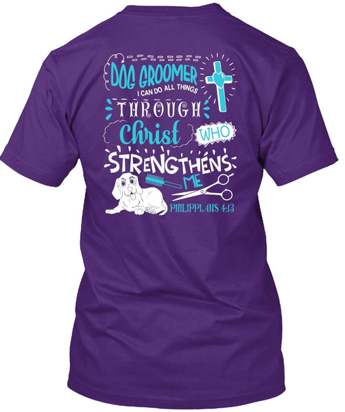 Dog Groomer T Shirt, Christ Strengthens Me T Shirt