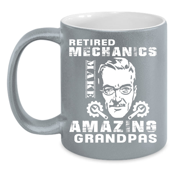 Retired Mechanics Make Amazing Grandpas Coffee Mug, Cool Dad Coffee Cup