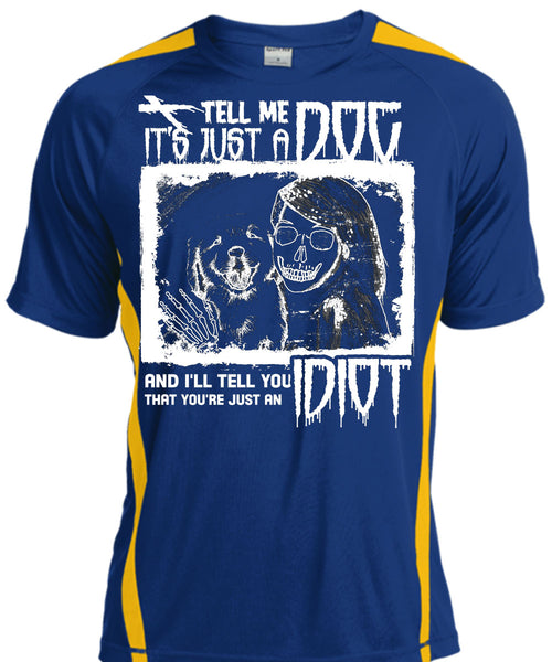 Tell Me It's Just A Dog T Shirt, I'll Tell You Idiot T Shirt, Cool Shirt
