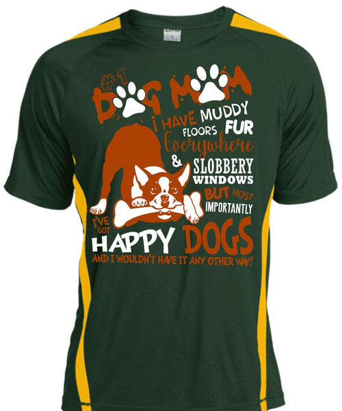Dog Mom I Have Muddy Floor T Shirt, I've Got Happy Dogs T Shirt, Cool Shirt