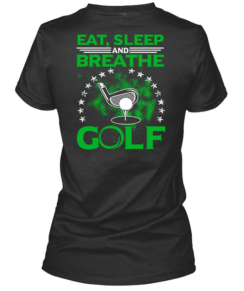 Eat Sleep Breathe And Golf T Shirt, I Love Golf T Shirt