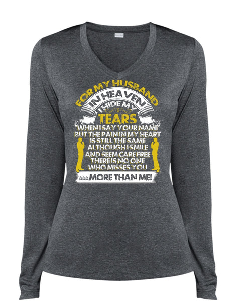 For My Husband In Heaven T Shirt, I Hide My Tears T Shirt, Cool Shirt (Ladies LS Heather V-Neck)