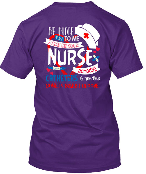 I May Be Your Nurse Someday Catheters T Shirt, I Love Nursing T Shirt