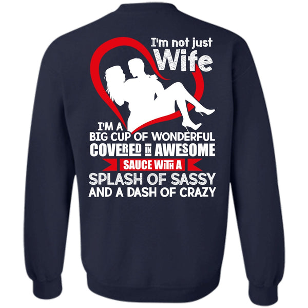 I'm A Big Cup Of Wonderful T Shirt, I Love Wife Sweatshirt