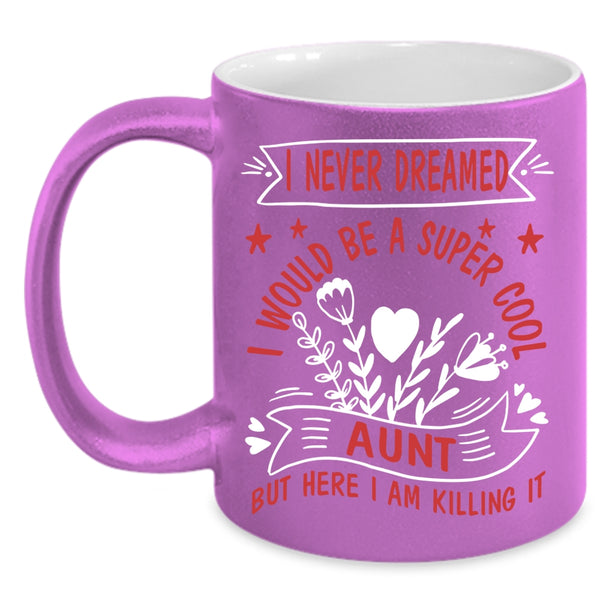 I Would Be A Cool Aunt Coffee Mug, I Love Being An Aunt Coffee Cup