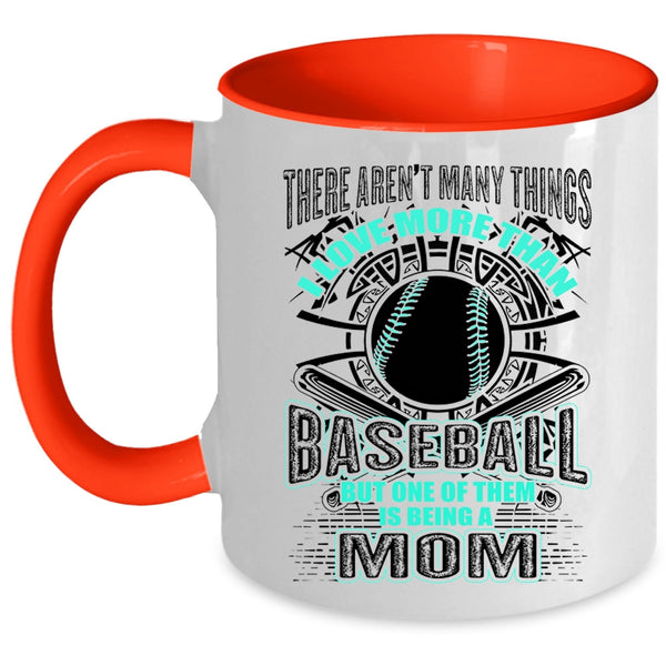 Being A Mom Coffee Mug, I love More Than Baseball Accent Mug