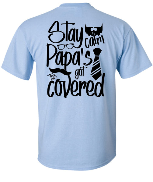 Stay Calm Papa's Got This Covered T Shirt, I Love Papa T Shirt