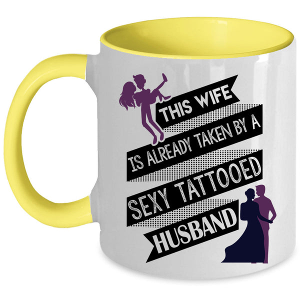 Tattooed Husband Coffee Mug, This Wife Is Taken By A Tattooed Husband Accent Mug