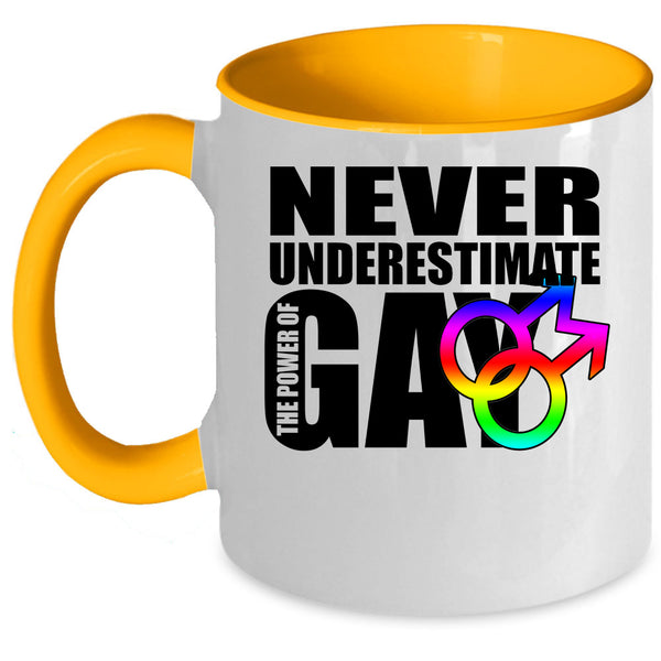 Cool Gay Coffee Mug, Never Underestimate The Power Of Gay Accent Mug