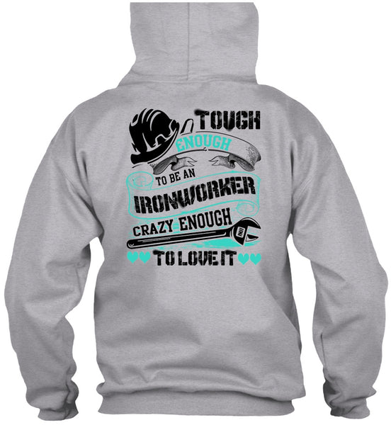 To Be An Ironworker T Shirt, I Love Ironworker T Shirt