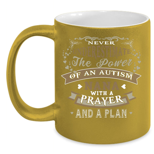 The Power Of An Autism Nana With A Prayer Coffee Mug, Cute Autism Nana Coffee Cup
