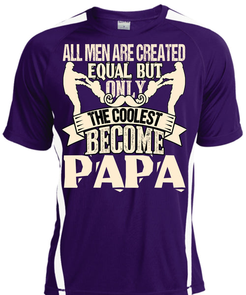 Only The Coolest Become Papa T Shirt, All Men Are Created Equal T Shirt, Cool Shirt