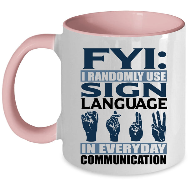 Best Gift For Muted Coffee Mug, I Randomly Use Sign Language Accent Mug