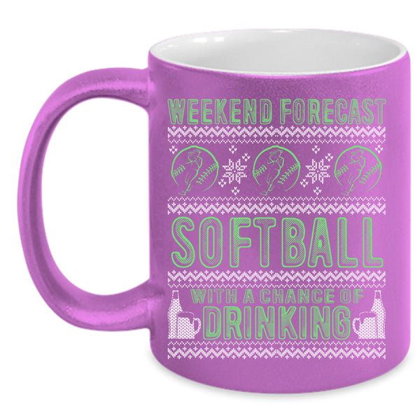 Weekend Forecast Softball Coffee Mug, Chance Of Drinking Coffee Cup