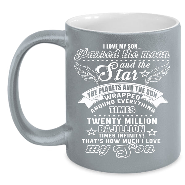 I Love My Son Passed The Moon And the Star Coffee Mug, Cute Son Coffee Cup