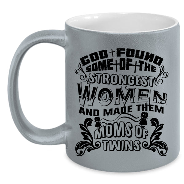 Made Them Moms Of Twins Coffee Mug, The Strongest Women Accent Mug