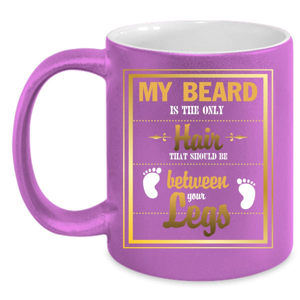 My Beard Is The Only Hair Coffee Mug, Cool Gift For Hairstylist Coffee Cup