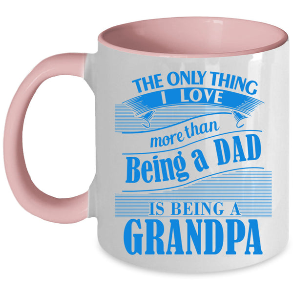 I Love Being A Grandpa Coffee Mug, I Love Being A Dad Accent Mug